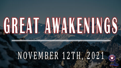 Great Awakenings - November 12th, 2021