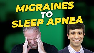 From Migraines to Sleep Apnea