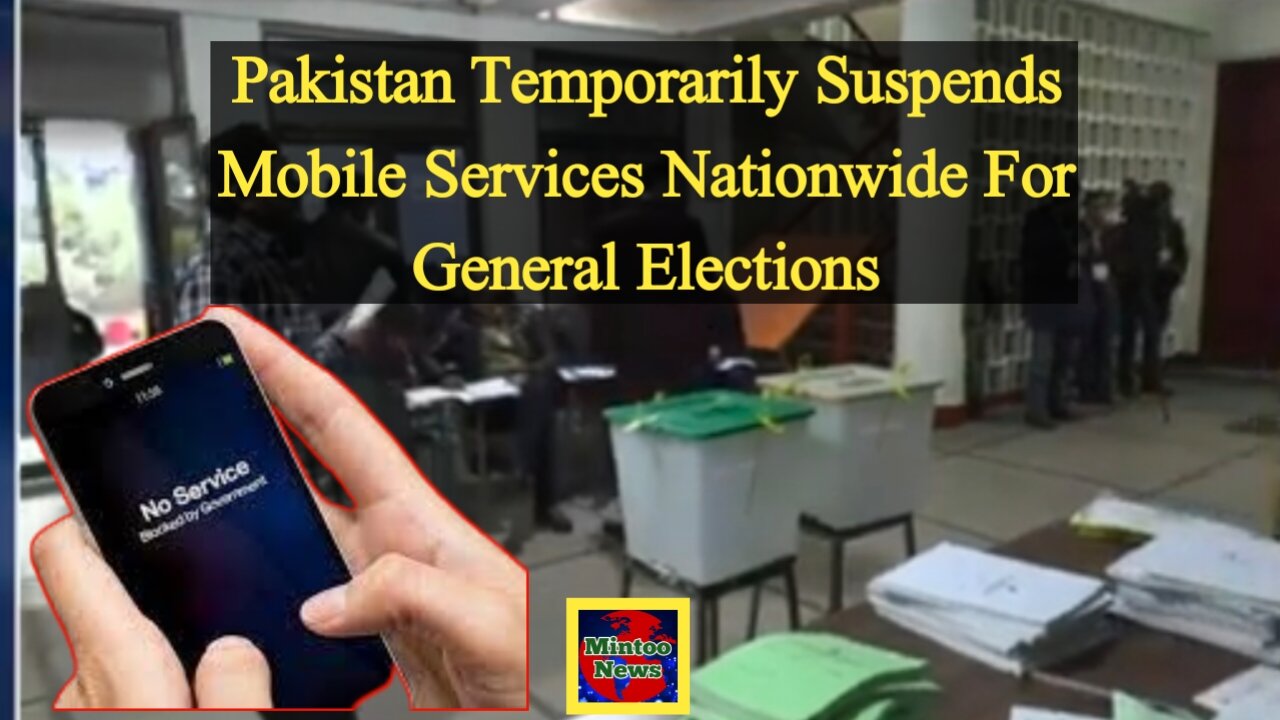 Pakistan temporarily suspends mobile services nationwide for general elections