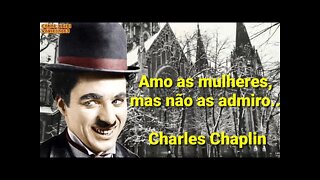 FRASES POLÊMICAS DE CHARLES CHAPLIN. #youtube #citações