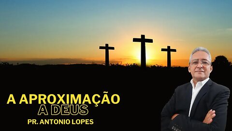 A Aproximação a Deus - 24/09/2023