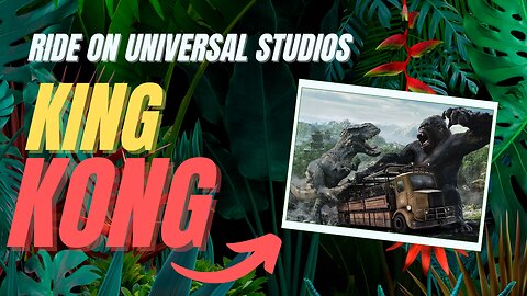 Ride On Universal Studios King Kong