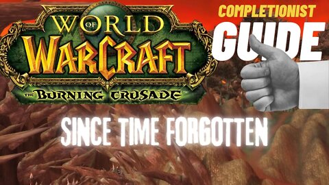 Since Time Forgotten WoW Quest TBC completionist guide