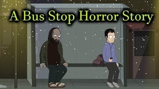 A Bus Stop Horror Story Animated