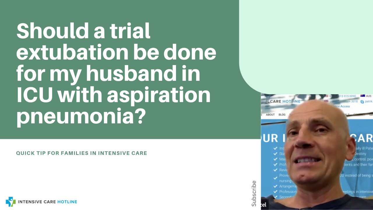 Should a Trial Extubation be Done for My Husband in ICU with Aspiration Pneumonia?