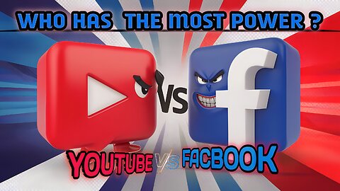 WHO HAS THE MOST POWER YouTube vs facbook