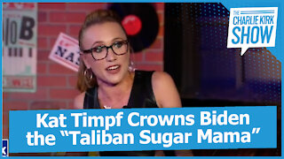 Kat Timpf Crowns Biden the “Taliban Sugar Mama”