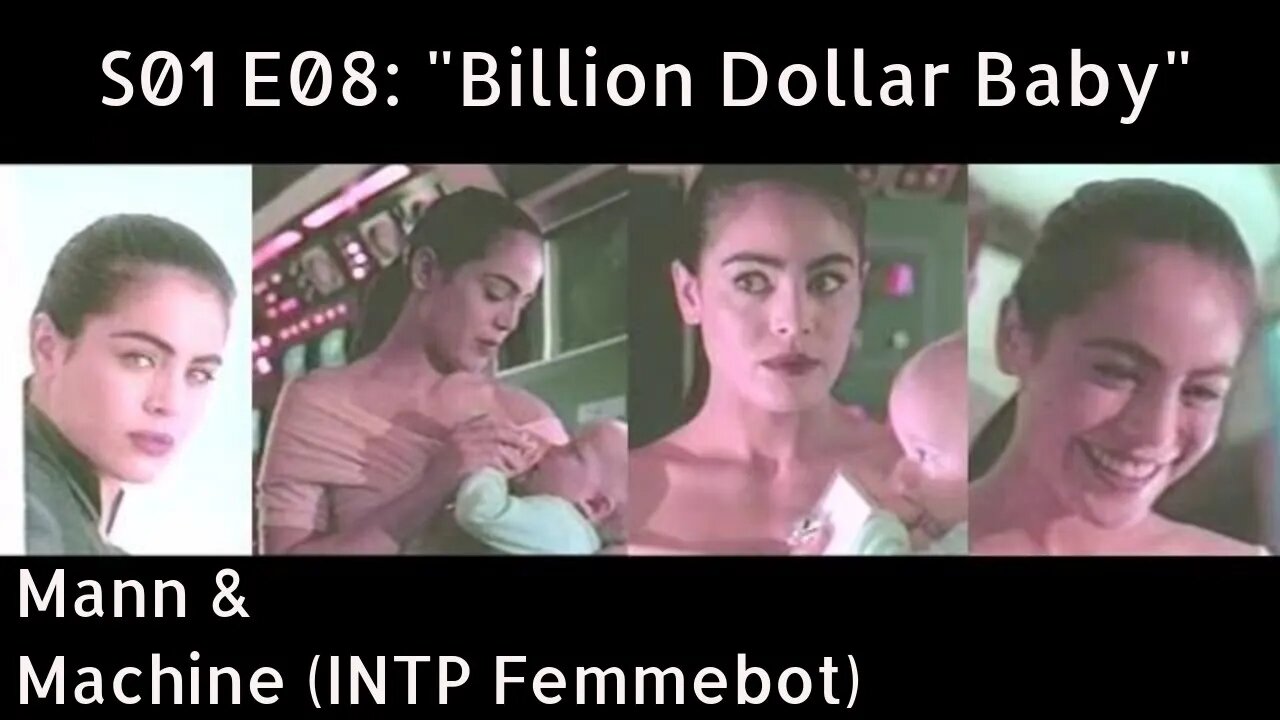 Mann & Machine (1992). S01 E08 = "BILLION DOLLAR BABY" [INTP Femmebot] [review]