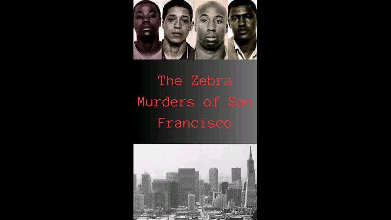 The Zebra Murders of San Francisco