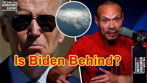 Dan Bongino: Is Biden Behind The Nord Stream Sabotage?