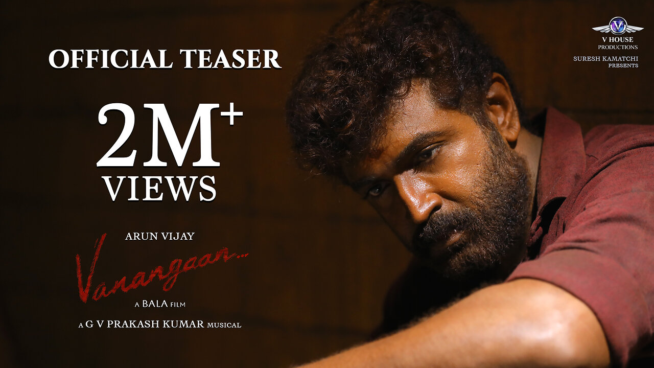 Vanangaan Official Teaser | Bala | Arun Vijay | GV PrakashKumar | SureshKamatchi-Vhouse Productions