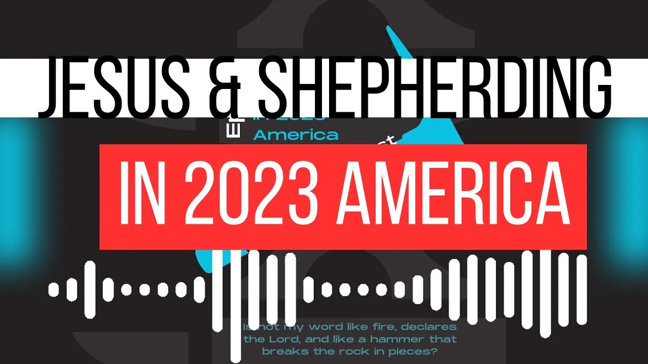 The Hammer Podcast EP: 32 Jesus & Shepherding in 2023 America