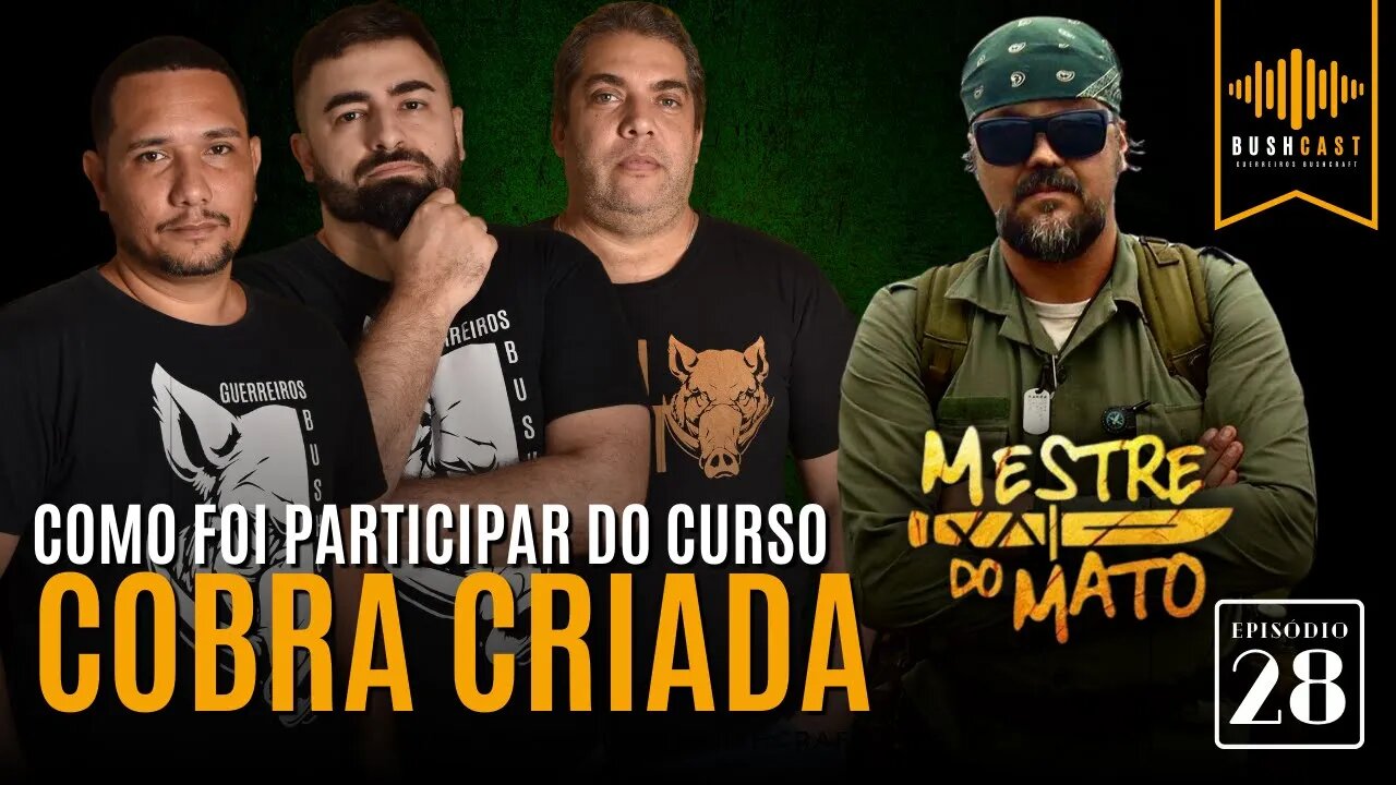 BUSHCAST #28 - COMO FOI PARTICIPAR DO CURSO COBRA CRIADA - Feat. GIULIANO TONIOLO