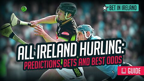 All Ireland Gaelic Hurling: predictions, bets and best odds