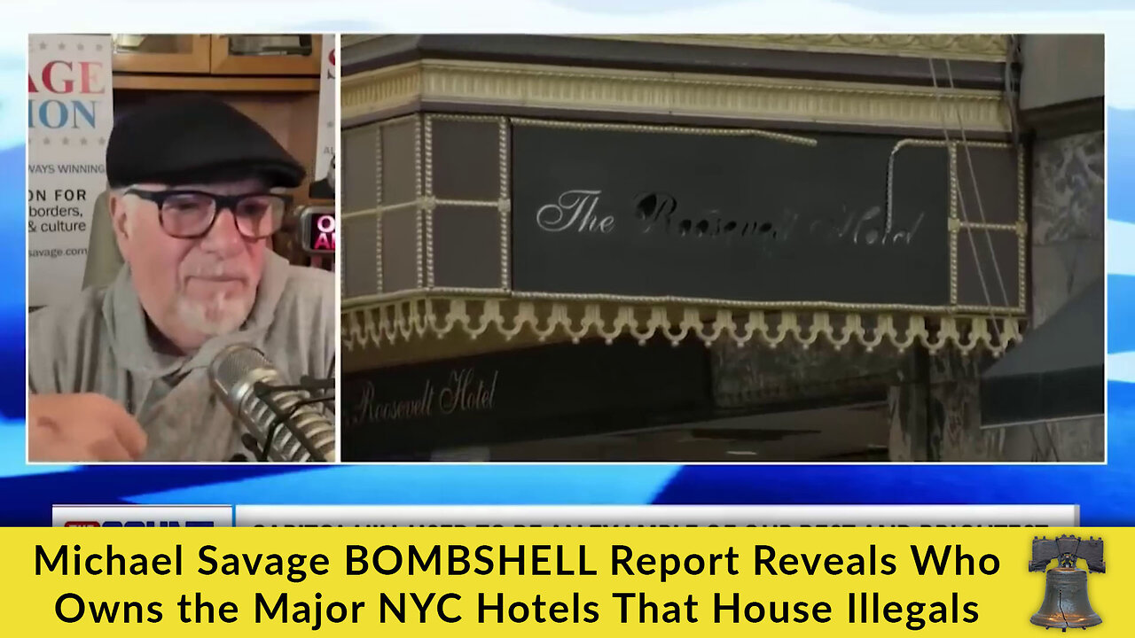 Michael Savage BOMBSHELL Report Reveals Who Owns the Major NYC Hotels That House Illegals