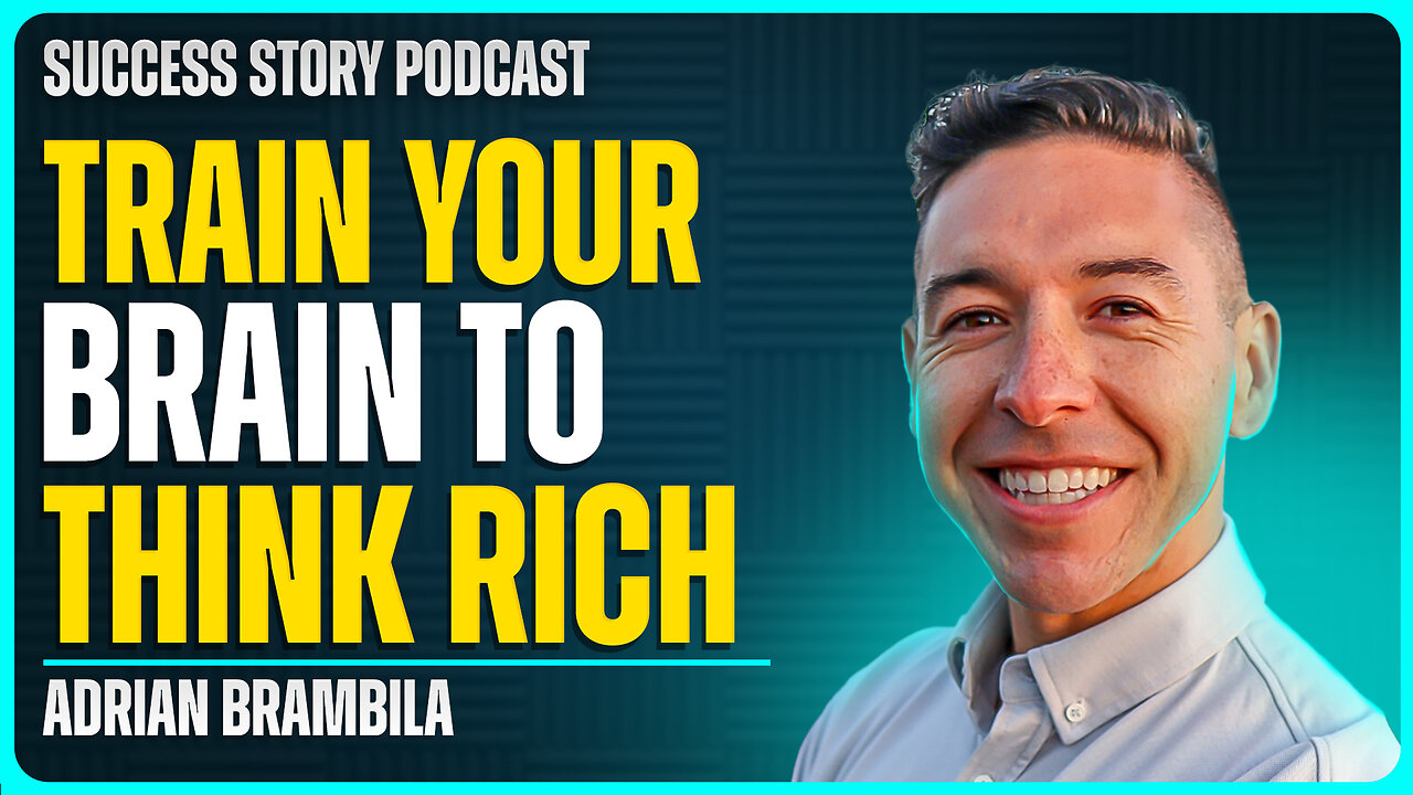 Adrian Brambila - Serial Entrepreneur & Author | Why You Need to Start Thinking Rich