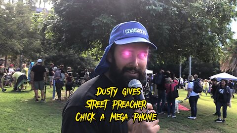 Dusty gives street preacher chick a megaphone 📢