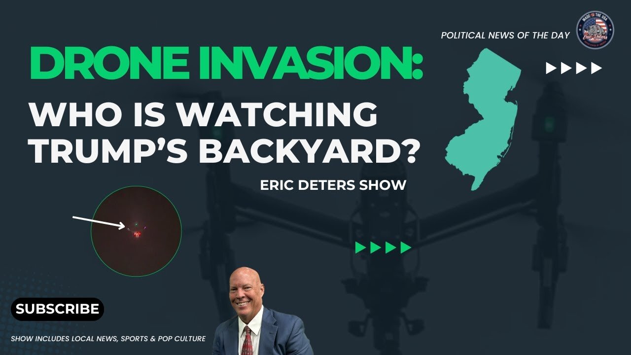 Drone Invasion: Who's Watching Trump's Backyard? | Eric Deters Show