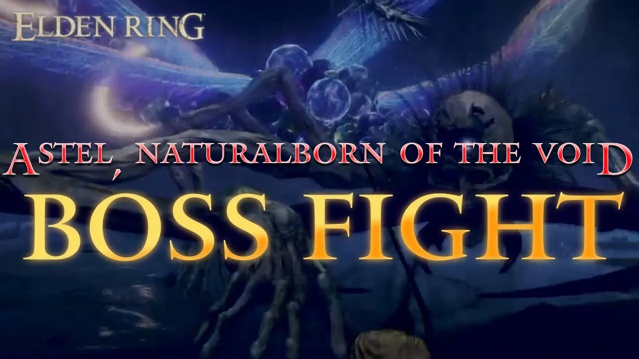 Elden Ring Astel, Naturalborn of the Void Boss Fight