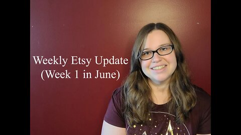 Weekly Etsy Update (Week 1 in June)