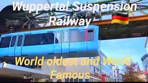 Wuppertal Suspension Railway 🇩🇪🚃 World oldest and World Famous Monorail