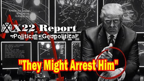 X22 Report - Ep. 3120F - Trump Know They Will Try To Manipulate The Elections For Postpone, Justice