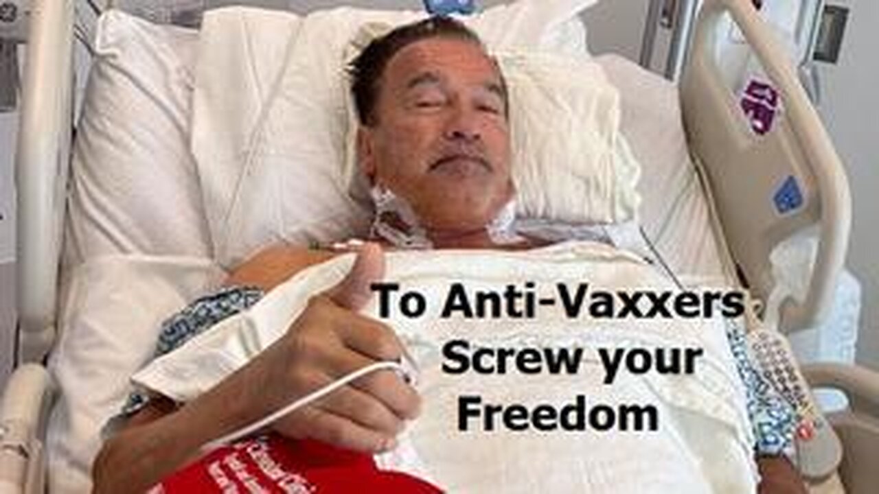 Arnold Schwarzenegger to Anti-Vaxxers Screw your Freedom has Received a Pacemaker