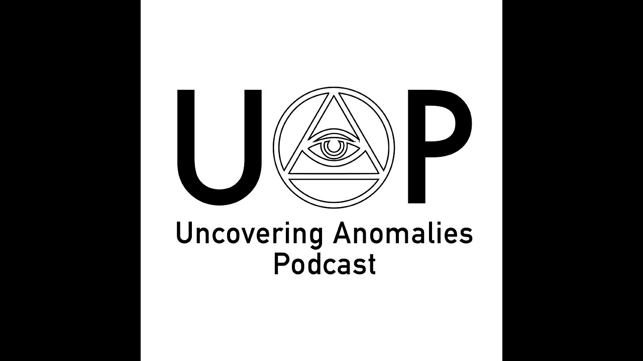 Uncovering Anomalies Podcast (UAP) - Episode 13