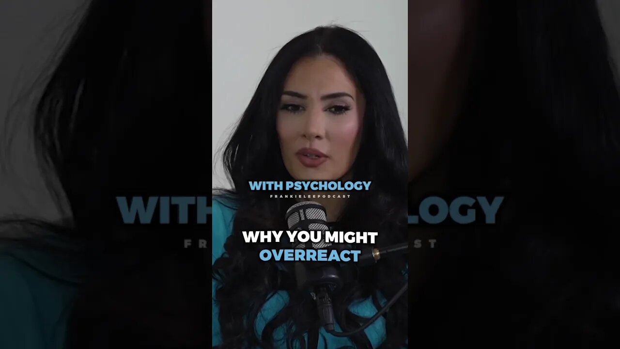 This is why you might overreact ..
