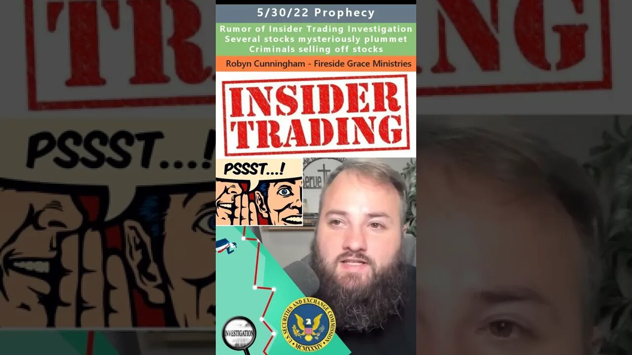 Insider Trading investigation causes stocks to plummet prophecy - Robyn Cunningham 5/30/22