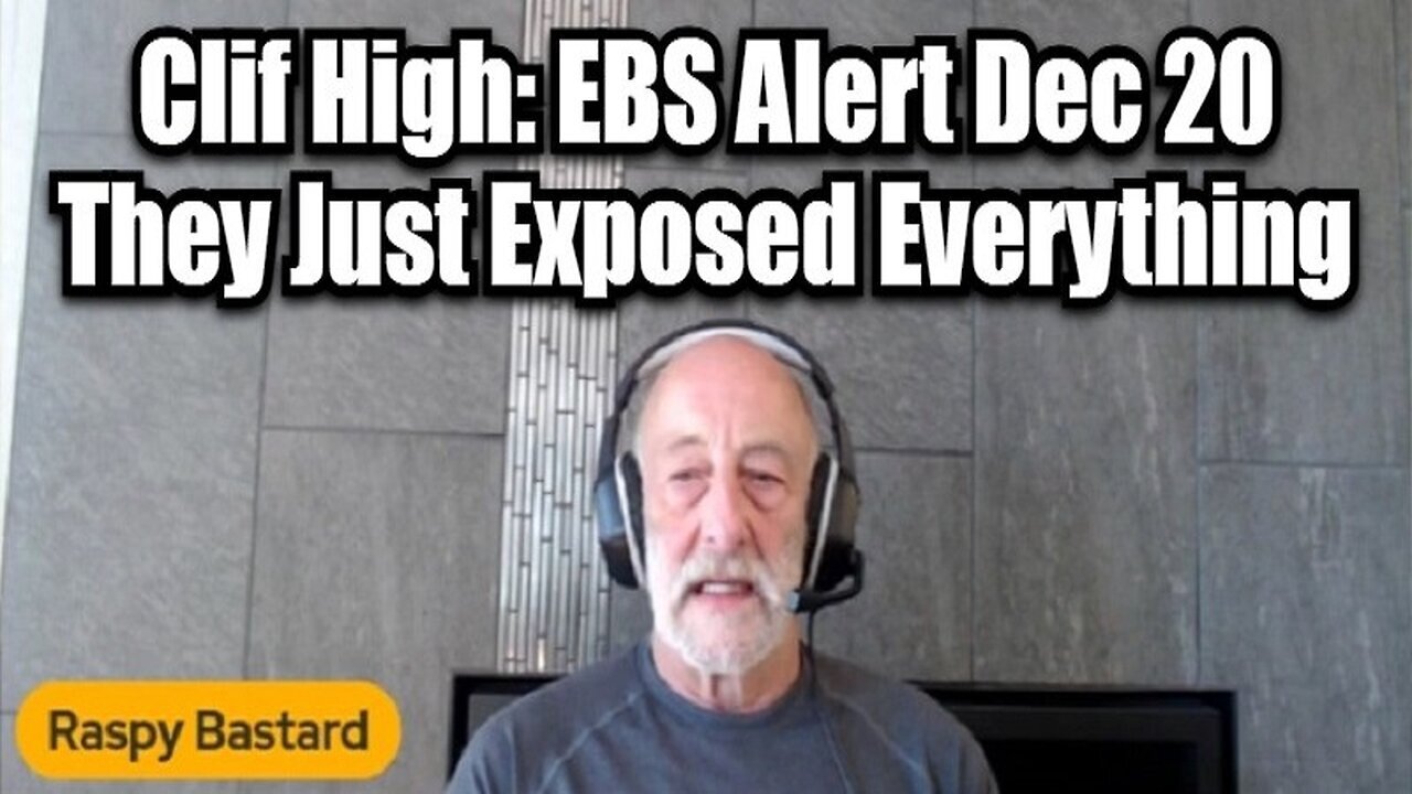 Clif High: EBS Alert Dec 20 - They Just Exposed Everything!