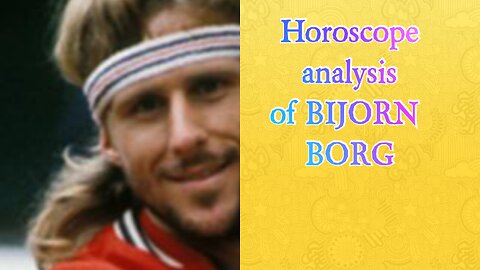 Analysis of horoscope of BIJORN BORG