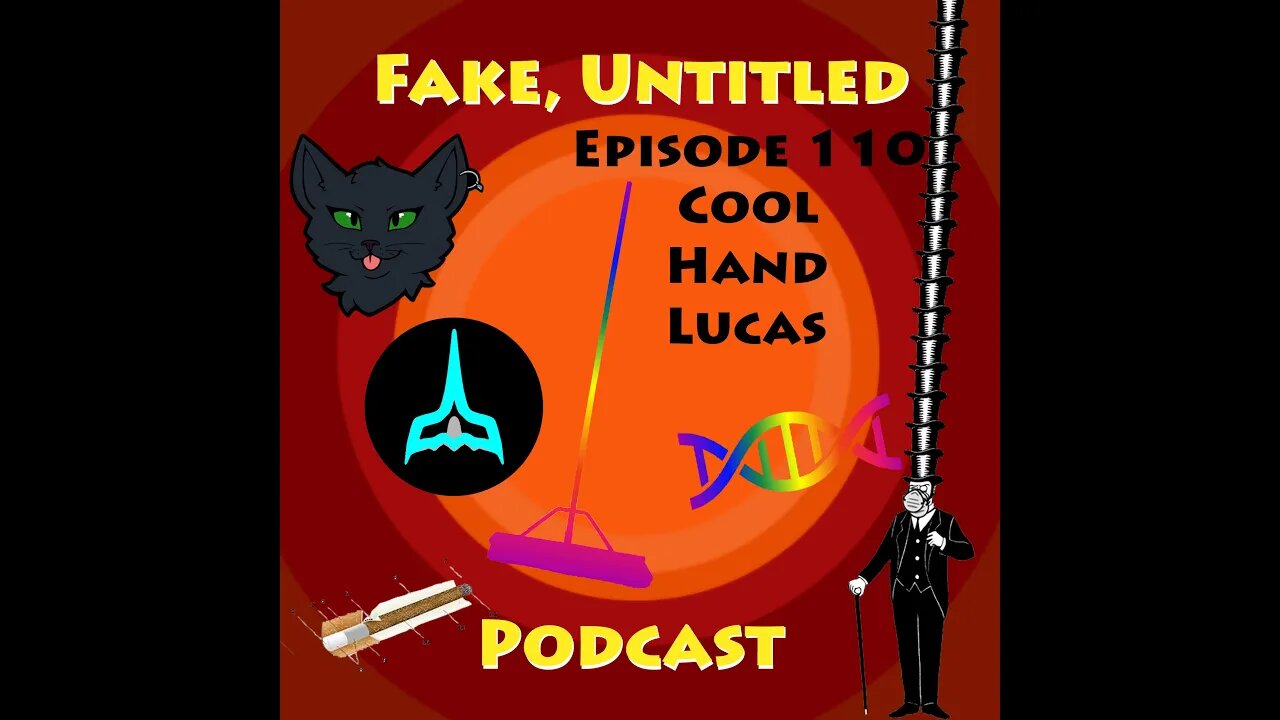 Fake, Untitled Podcast: Episode 110 - Cool Hand Lucas