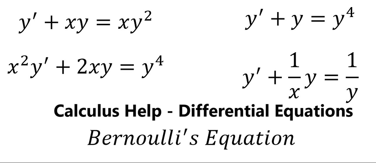 Bernoulli Differential Equations: y'+xy=xy^2 , x^2 y'+2xy=y^4 , y'+y=y^4 , y'+1/x y=1/y - SOLVED!!!