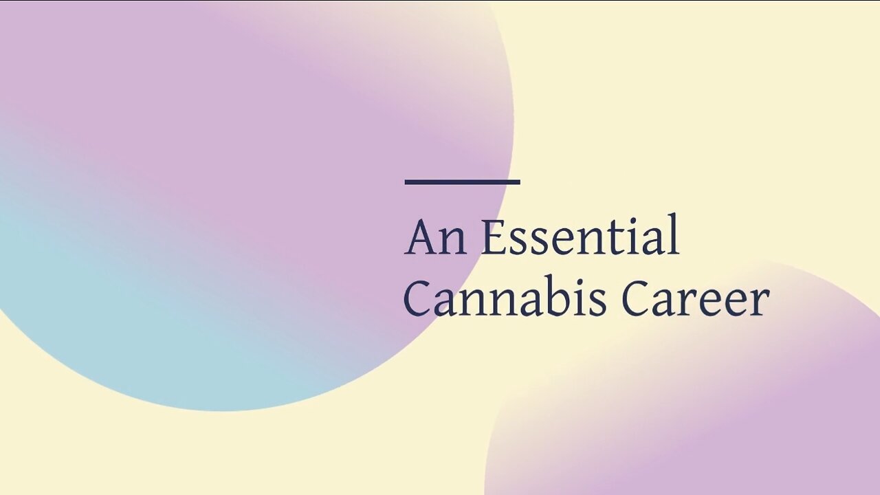 An Essential Cannabis Career