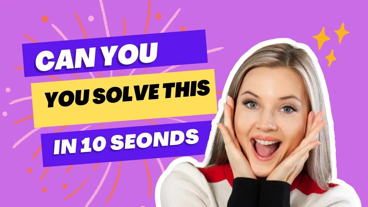 A genius can solve in 10 seconds!