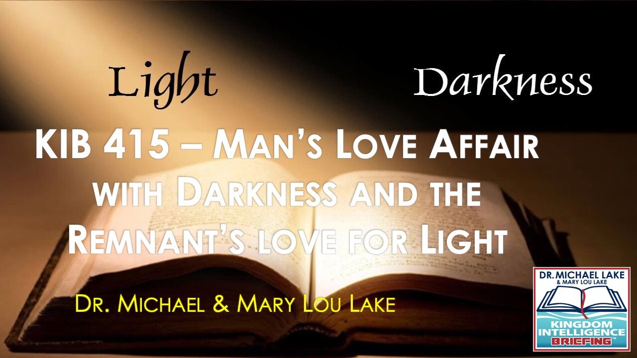 KIB 415 – Man’s Love Affair with Darkness and the Remnant’s Love for Light