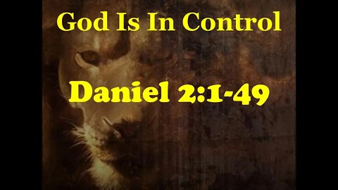 God Is In Control - Daniel 2