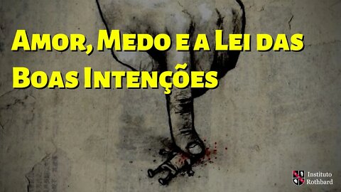 Amor, Medo E A Lei Das Boas Intenções - Aleksander Rammos