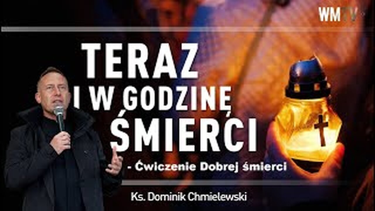 ks. Dominik Chmielewski - "Teraz i w godzinę śmierci" - Ćwiczenie Dobrej śmierci