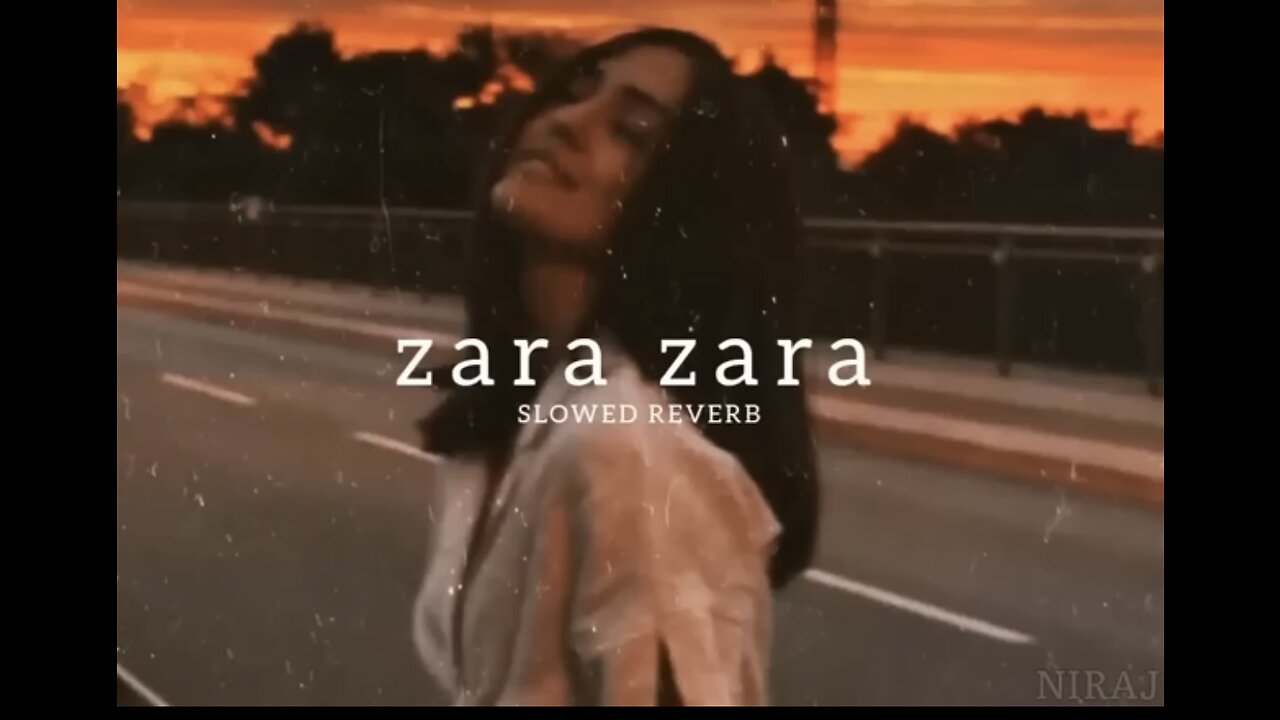 Zara zara (slowed+reverb) song