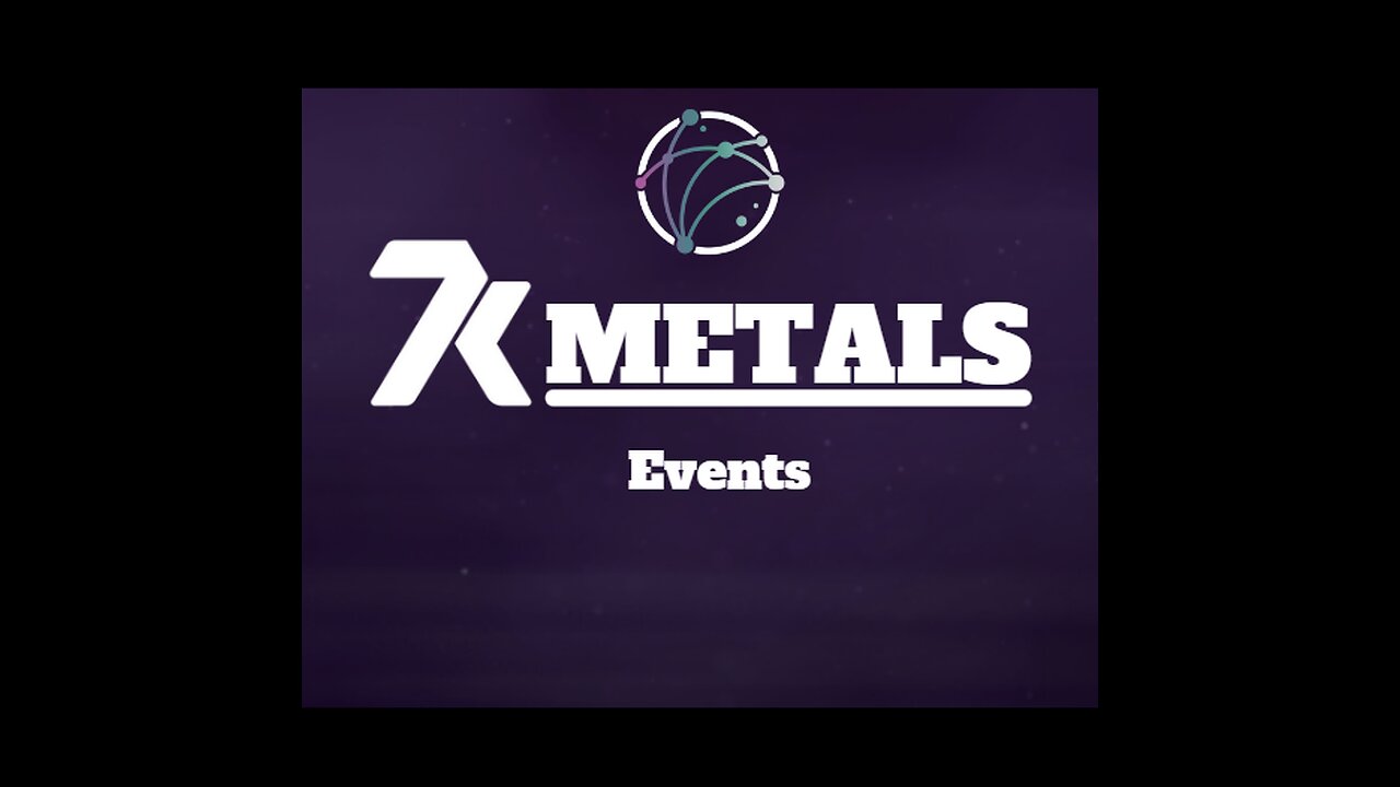 7k Metals Events