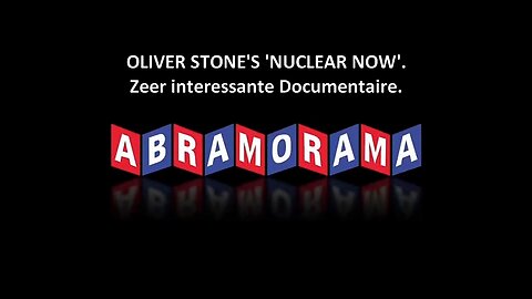 OLIVER STONE'S 'NUCLEAR NOW' - Zeer interessante Documentaire.