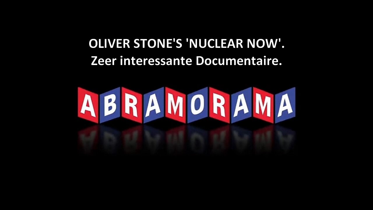 OLIVER STONE'S 'NUCLEAR NOW' - Zeer interessante Documentaire.