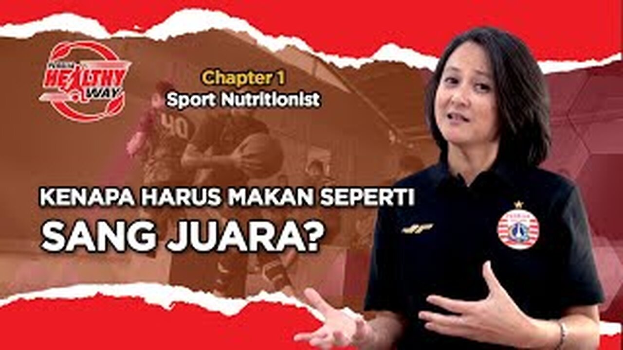 Kenapa Harus Makan Seperti Sang Juara? | Persija Healthy Way Chapter 1 Nutritions (Episode 1)