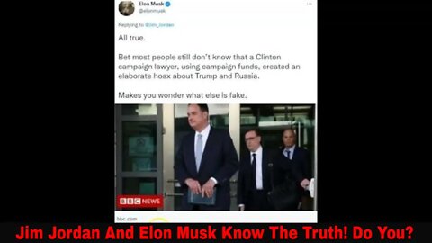 Jim Jordan And Elon Musk Know The Truth! Do You?