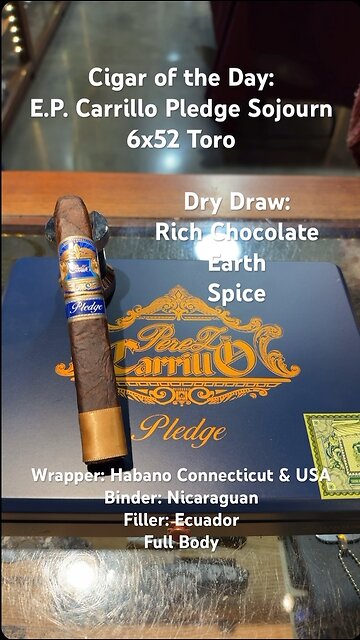 E.P. Carrillo Pledge Sojourn 6x52 Toro #Short #Shorts #CigarOfTheDay #CigarReview #Cigars