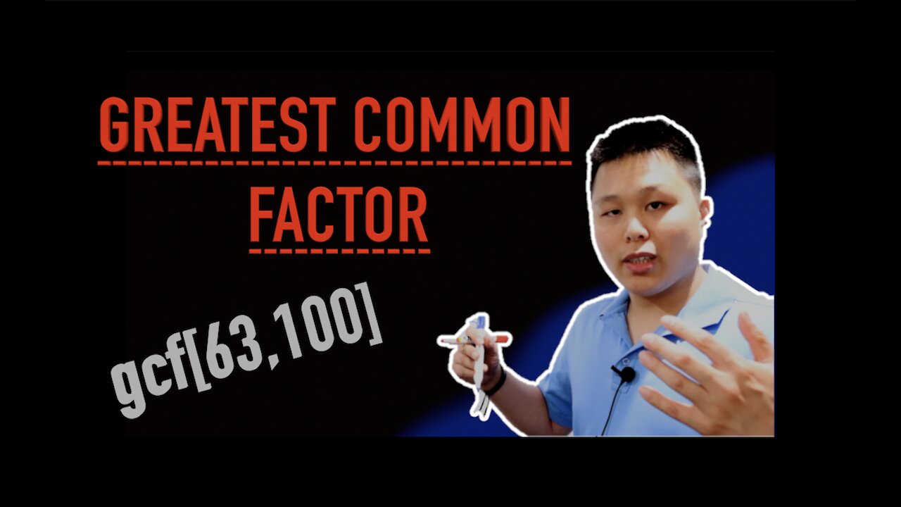 Greatest Common Factor (GCF) / Greatest Common Divisor (GCD) | CAVEMAN CHANG