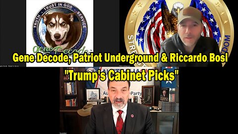 Gene Decode, Patriot Underground & Riccardo Bosi Update: "Trump's Cabinet Picks"