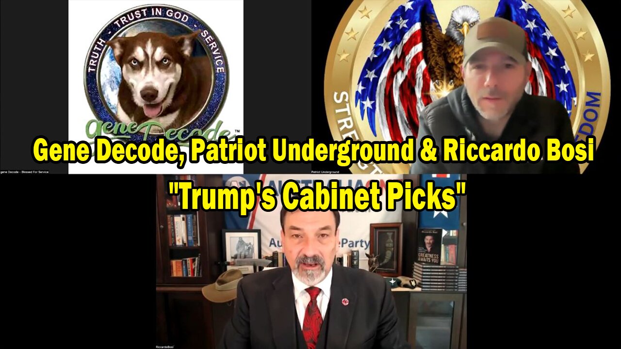 Gene Decode, Patriot Underground & Riccardo Bosi Update: "Trump's Cabinet Picks"